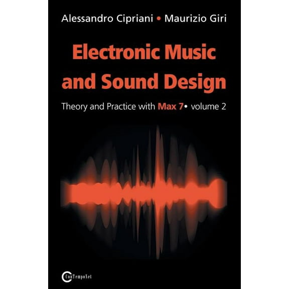 Electronic Music and Sound Design - Theory and Practice with Max 7 - Volume 2 (Second Edition) (Paperback)
