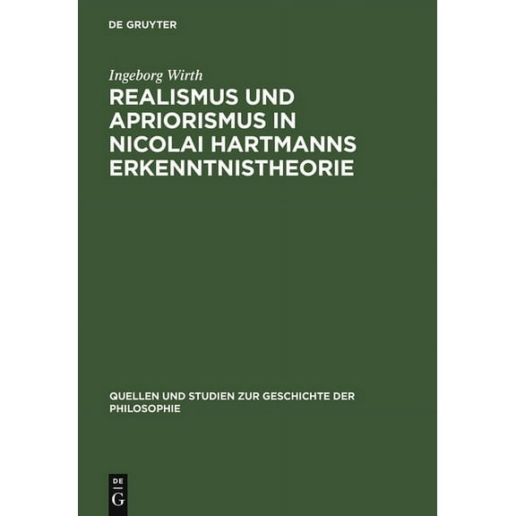 Quellen Und Studien Zur Geschichte der P Realismus und Apriorismus in Nicolai Hartmanns Erkenntnistheorie, Book 8, (Hardcover)