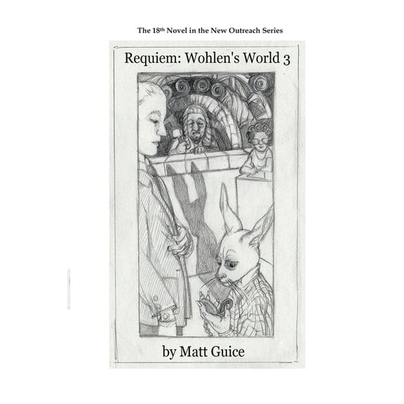 New Outreach Requiem: Wohlen's World 3: a New Outreach novel, Book 18, (Paperback)