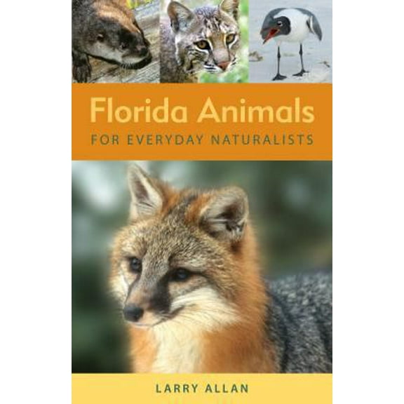 Pre-Owned Florida Animals for Everyday Naturalists (Paperback) 0942084462 9780942084467
