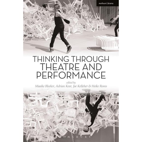 Thinking Through Theatre Thinking Through Theatre and Performance, (Paperback)