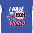 thumbnail image 3 of Inktastic I have The Best Mom in The World with Speech Bubble Girls Baby Bodysuit, 3 of 4