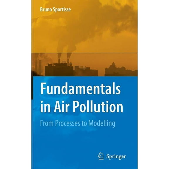 Fundamentals in Air Pollution: From Processes to Modelling, (Hardcover)