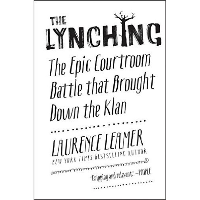The Lynching: The Epic Courtroom Battle That Brought Down the Klan
