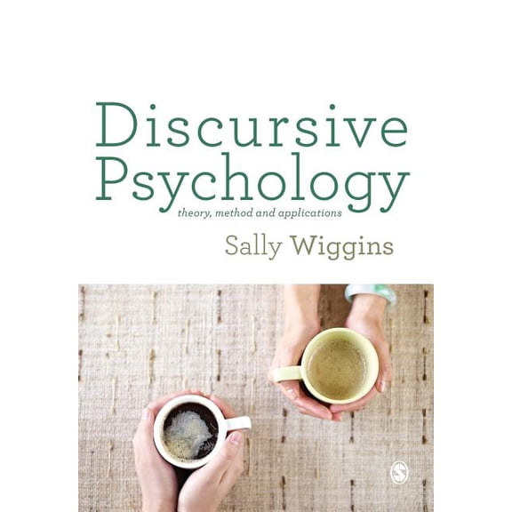 Discursive Psychology: Theory, Method and Applications, (Paperback)