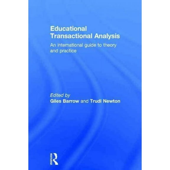 Educational Transactional Analysis: An International Guide to Theory and Practice (Hardcover)
