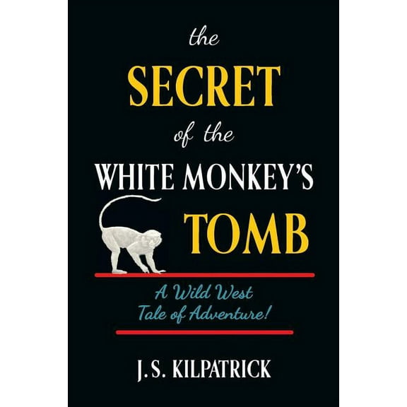 Adventures of Lucky McKenna The Secret of the White Monkey's Tomb, Book 1, (Paperback)