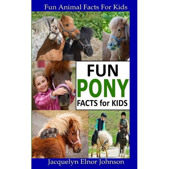 Fun Pony Facts for Kids, (Hardcover)