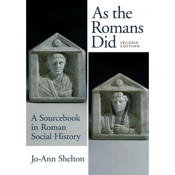 Pre-Owned As the Romans Did: A Sourcebook in Roman Social History, 2nd Edition