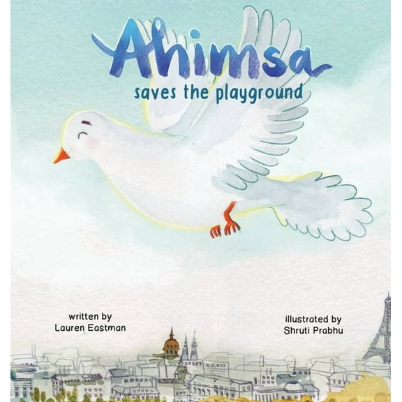 Ahimsa Saves the Playground, (Hardcover)