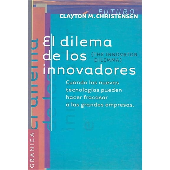 El Dilema de Los Innovadores