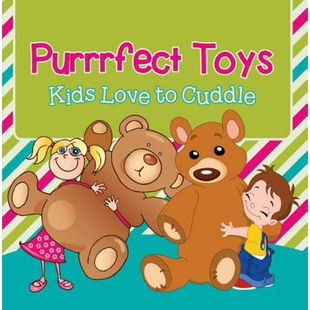 Purrrfect Toys: Kids Love to Cuddle - eBook