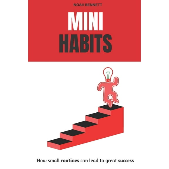 Mini Habits: How small routines can lead to great success (Paperback)