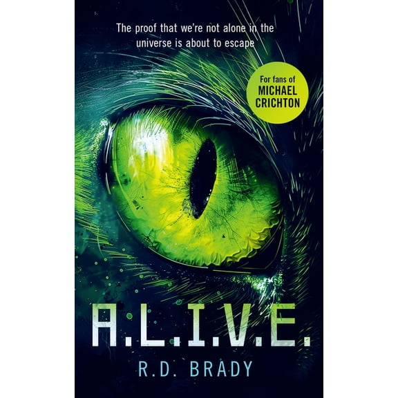 The A.L.I.V.E. A.L.I.V.E.: A Riveting Science Fiction Thriller Where an Alien Experiment Turns Deadly, Book 1, (Paperback)