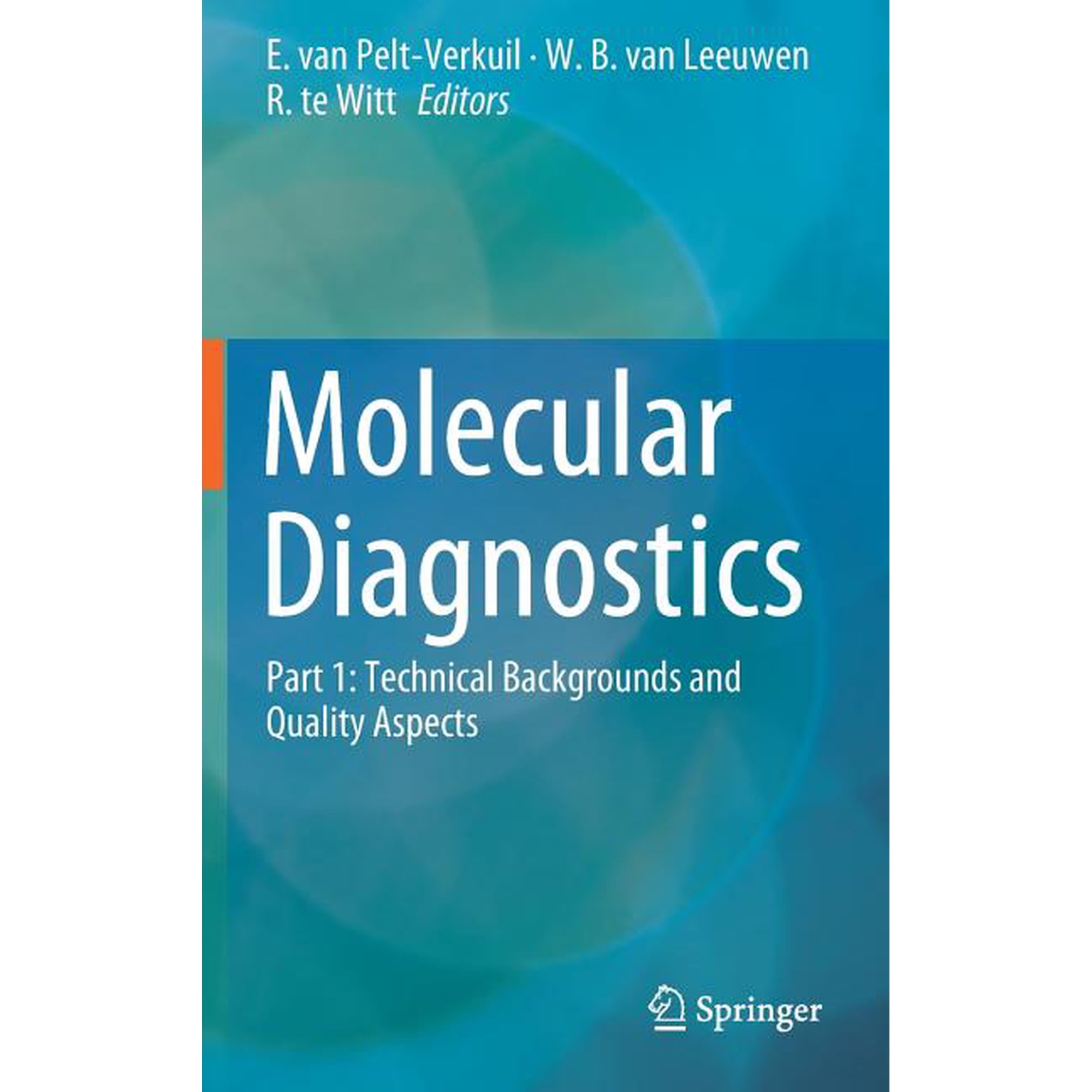 Molecular Diagnostics: Part 1: Technical Backgrounds and Quality Aspects (Hardcover)