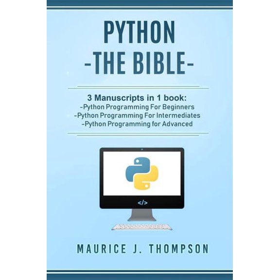 Pre-Owned Your Place to Learn Python with Ease Python: - The Bible- 3 Manuscripts in 1 book: -Python Programming For Beginners -Python Programming For Intermediates -P, Book 4, (Paperback)