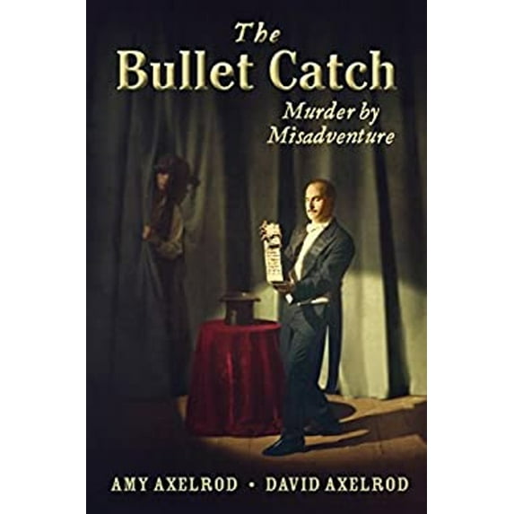 Pre-Owned The Bullet Catch (Hardcover) 0823428583 9780823428588