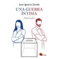 thumbnail image 1 of Libro Una Guerra Intima Tapa Blanda, Autor Juan Ignacio Zavala, Editorial Ediciones Cal Y Arena, 1 of 1