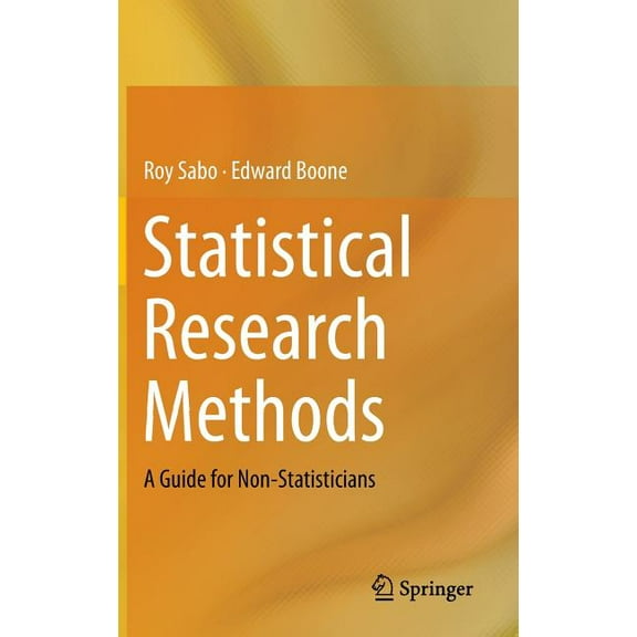 Statistical Research Methods: A Guide for Non-Statisticians, (Hardcover)