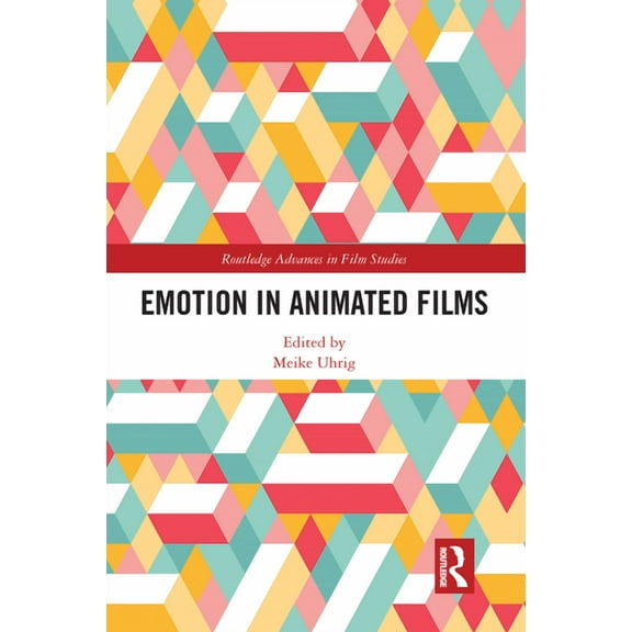 Routledge Advances in Film Studies Emotion in Animated Films, (Paperback)