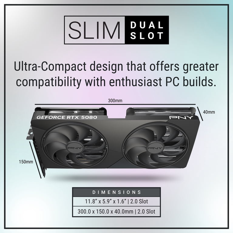 PNY NVIDIA GeForce RTX™ 5080 Slim Dual-Fan, Dual-Slot OC Graphics
