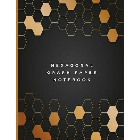 Hexagonal Graph Paper Notebook : Hexagon Notepad For Science Chemistry Mathematics; Great For School Teachers Professor College