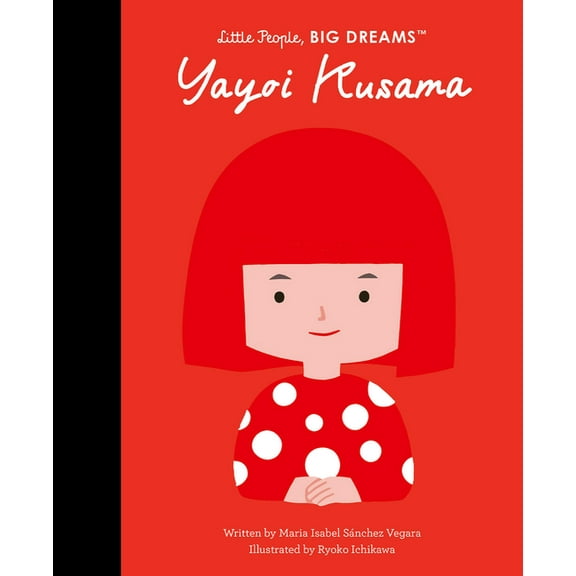 Little People, Big Dreams Yayoi Kusama, Book 125, (Hardcover)