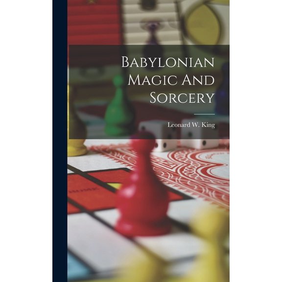 Babylonian Magic And Sorcery, (Hardcover)