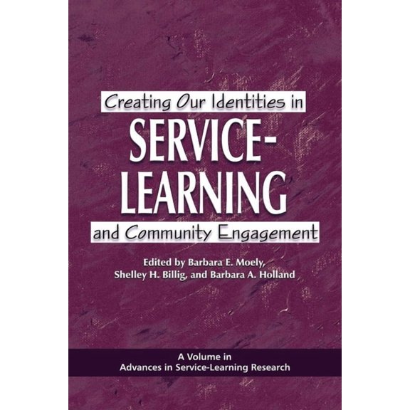 Advances in Service-Learning Research Creating Our Identities in Service-Learning and Community Engagement (PB), (Paperback)