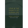 thumbnail image 2 of Love and the Dignity of Human Life : On Nature and Natural Law (Paperback), 2 of 2