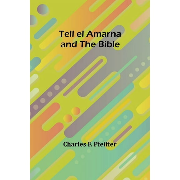 Tell el Amarna and the Bible, (Paperback)