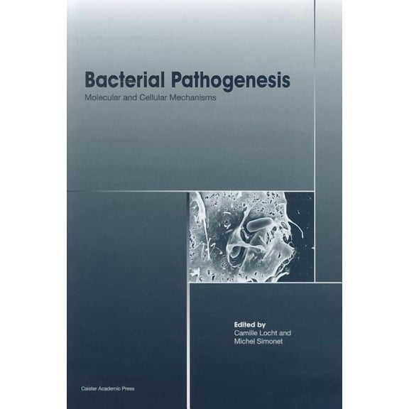 Bacterial Pathogenesis: Molecular and Cellular Mechanisms, (Hardcover)