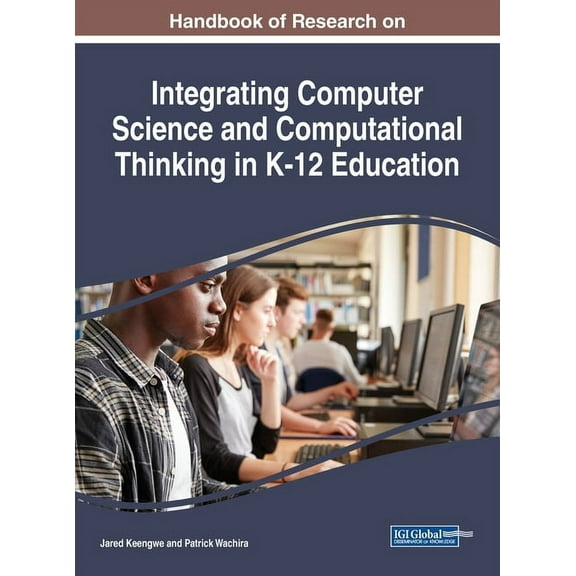Handbook of Research on Integrating Computer Science and Computational Thinking in K-12 Education, (Hardcover)