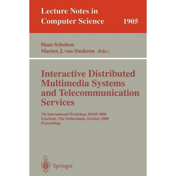 Lecture Notes in Computer Science Interactive Distributed Multimedia Systems and Telecommunication Services: 7th International Workshop, Idms 2000 Ensched, Book 1905, (Paperback)