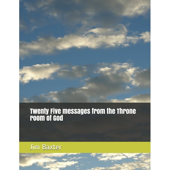 Twenty Five messages from the Throne room of God (Paperback)
