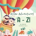 thumbnail image 1 of Pre-Owned Asian Adventures A-Z (Paperback) 1735583545 9781735583549, 1 of 1