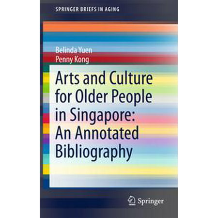Arts and Culture for Older People in Singapore: An Annotated Bibliography -
