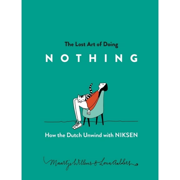Pre-Owned The Lost Art of Doing Nothing: How the Dutch Unwind with Niksen (Hardcover) 1615197648 9781615197644