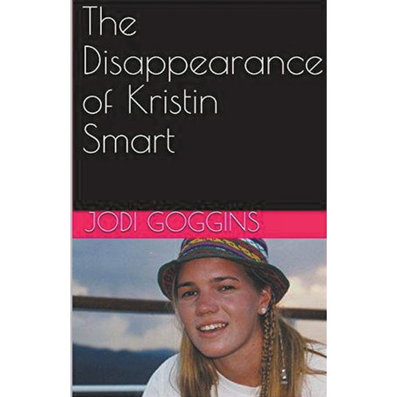 The Disappearance of Kristin Smart, (Paperback)