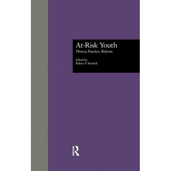 Source Books on Education: At-Risk Youth: Theory, Practice, Reform (Paperback)