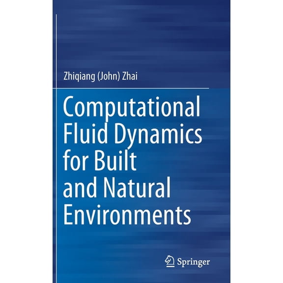 Computational Fluid Dynamics for Built and Natural Environments, (Hardcover)