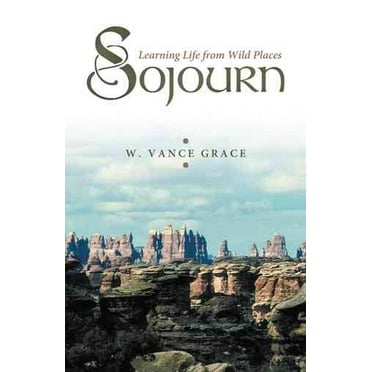 Sojourn : Learning Life from Wild Places