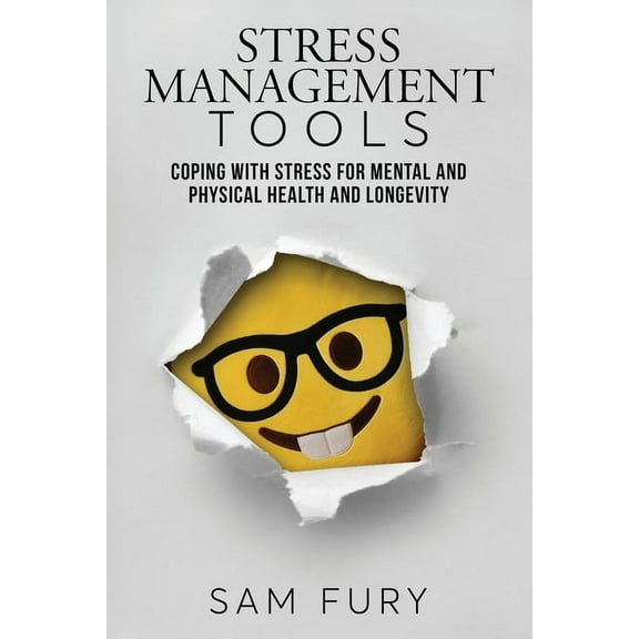 Functional Health Stress Management Tools: Coping with stress for mental and physical health and longevity, (Paperback)