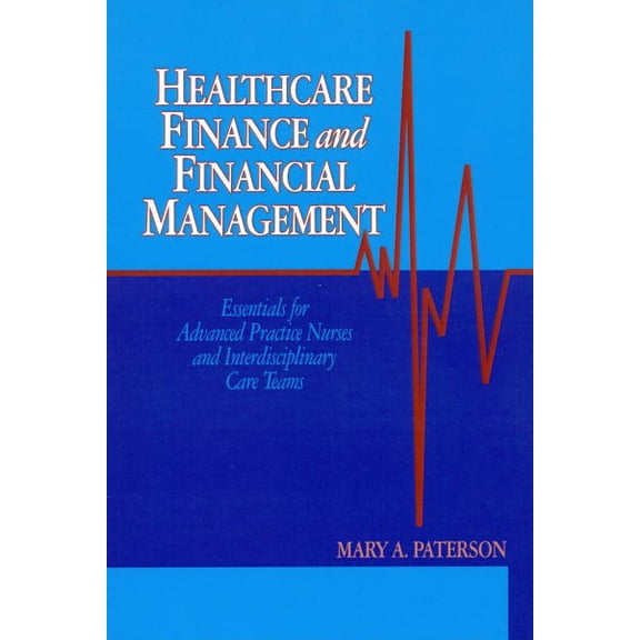 Pre-Owned Healthcare Finance and Financial Management: Essentials for Advanced Practice Nurses and Interdisciplinary Care Teams