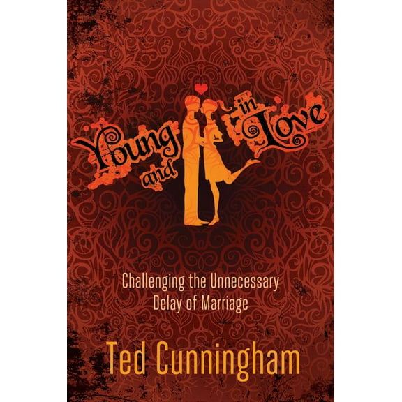 Young and in Love : Challenging the Unnecessary Delay of Marriage (Paperback)