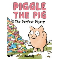 Piggle the Pig: The Perfect Pigsty, (Hardcover)