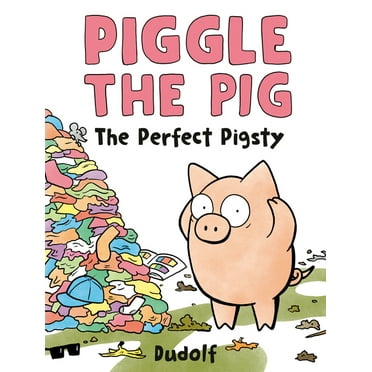 Piggle the Pig: The Perfect Pigsty, (Hardcover)