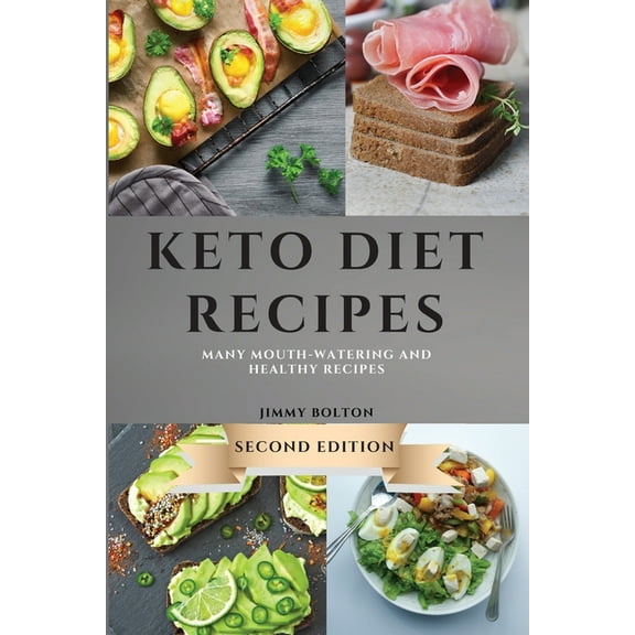 Keto Diet Recipes - Second Edition : Many Mouth-Watering and Healthy Recipes (Paperback)