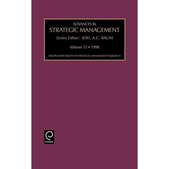 Advances in Strategic Management Disciplinary Roots of Strategic Management, Book 15, (Hardcover)