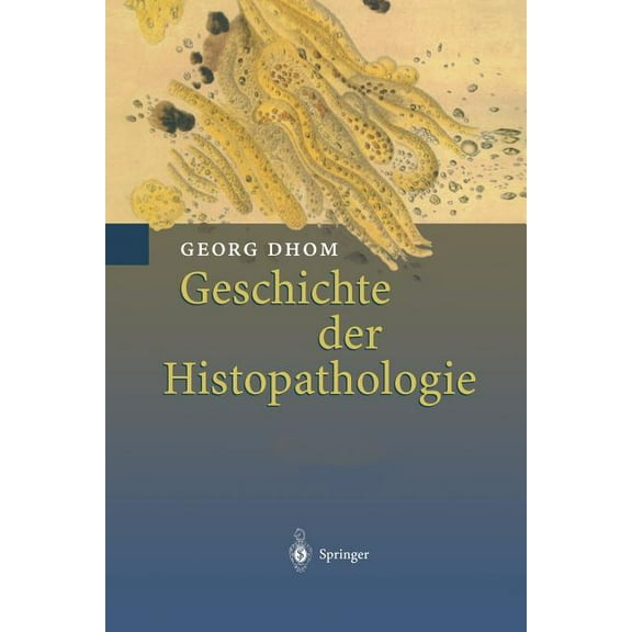 Geschichte Der Histopathologie, (Paperback)